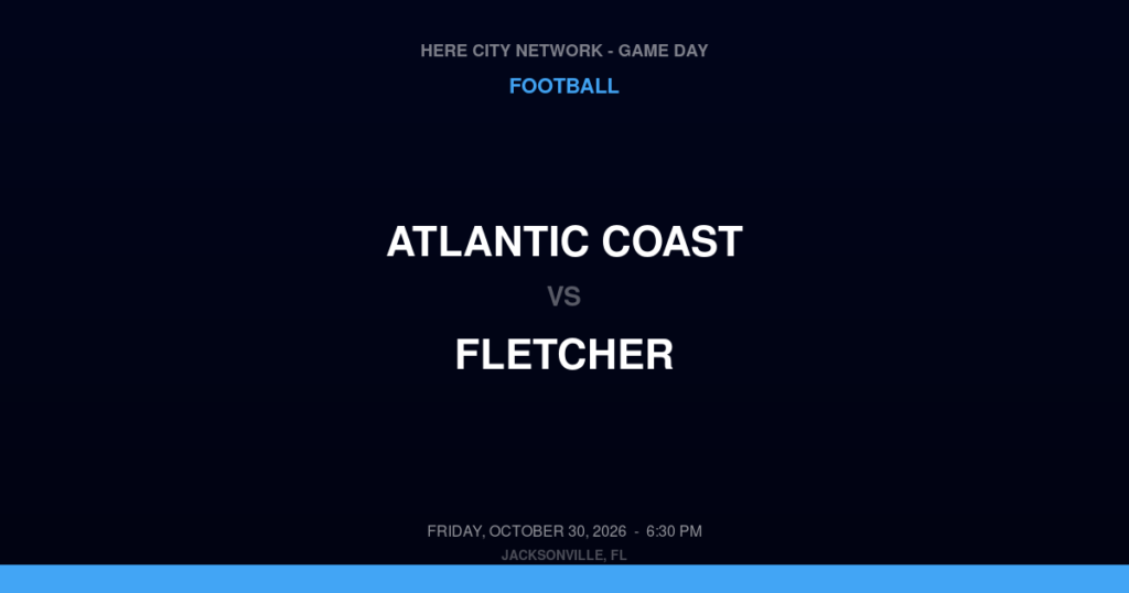 Atlantic Coast vs. Fletcher — Football Game Day — Neptune Beach, FL — Oct 30, 2026