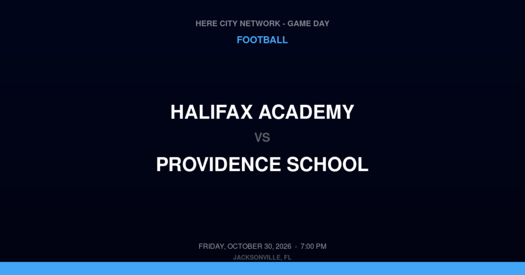 Halifax Academy vs. Providence School — Football Game Day — Jacksonville, FL — Oct 30, 2026