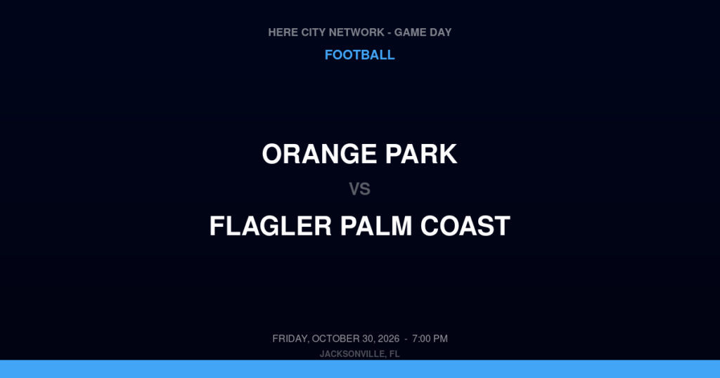 Orange Park vs. Flagler Palm Coast — Football Game Day — Palm Coast, FL — Oct 30, 2026