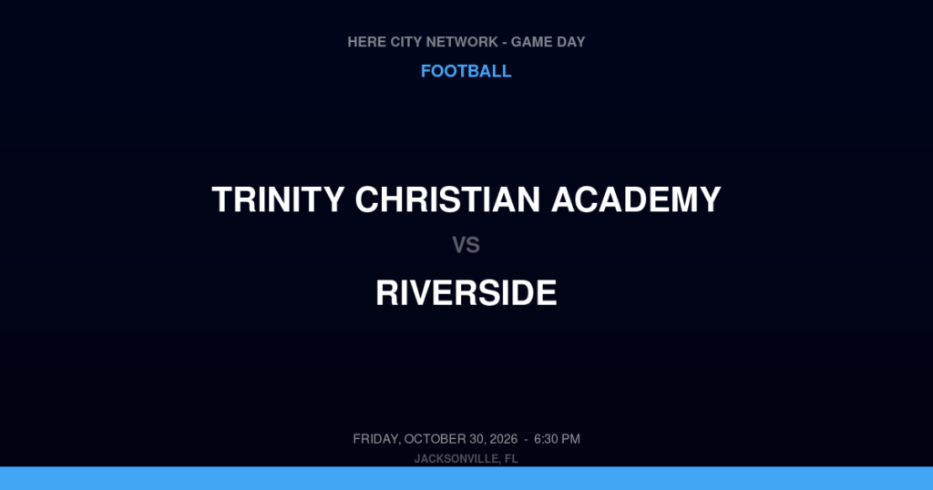 Trinity Christian Academy vs. Riverside — Football Game Day — Jacksonville, FL — Oct 30, 2026